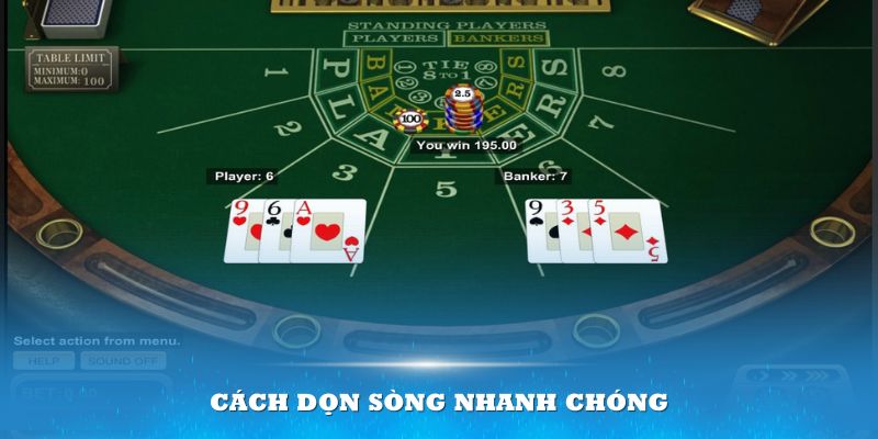 Cách dọn sòng nhanh chóng