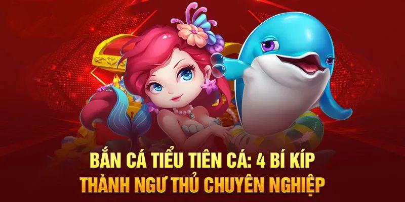 Kinh nghiệm chơi bắn cá tiên ăn tiền nhiều