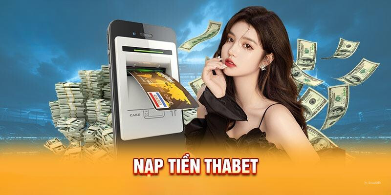 Một số phương thức nạp tiền tại Thabet