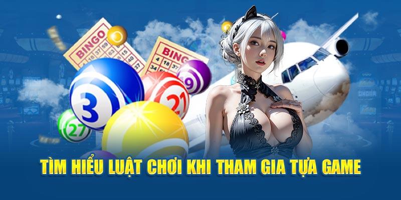 Tìm hiểu luật chơi khi tham gia tựa game