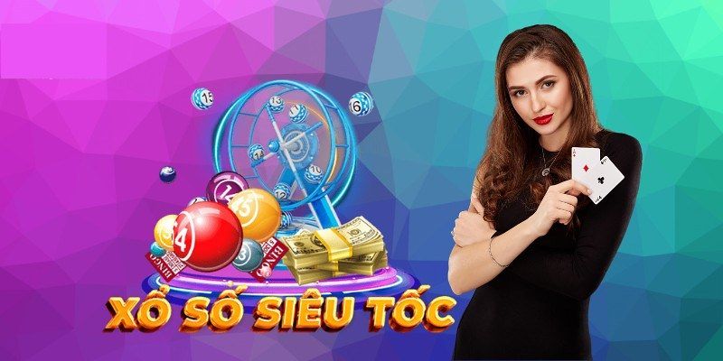 Tìm hiểu về xổ số siêu tốc 